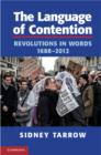Image for The language of contention: revolutions in words, 1688--2012