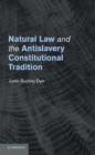 Image for Natural Law and the Antislavery Constitutional Tradition