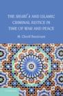 Image for The shari&#39;a and Islamic criminal justice in time of war and peace