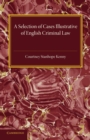 Image for A selection of cases illustrative of English criminal law