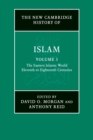 Image for The New Cambridge History of Islam: Volume 3, The Eastern Islamic World, Eleventh to Eighteenth Centuries