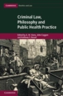Image for Criminal law, philosophy and public health practice [electronic resource] /  edited by A. M. Viens, John Coggon and Anthony S. Kessel. 