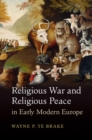 Image for Religious war and religious peace in early modern Europe
