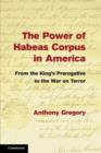 Image for The Power of Habeas Corpus in America