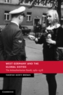 Image for West Germany and the Global Sixties: The Anti-Authoritarian Revolt, 1962-1978