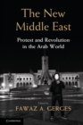 Image for New Middle East: Protest and Revolution in the Arab World