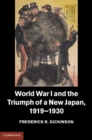 Image for World War I and the Triumph of a New Japan, 1919-1930
