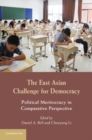 Image for East Asian Challenge for Democracy: Political Meritocracy in Comparative Perspective