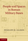 Image for People and Spaces in Roman Military Bases