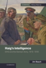 Image for Haig&#39;s Intelligence: GHQ and the German Army, 1916-1918