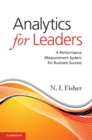 Image for Analytics for Leaders: A Performance Measurement System for Business Success