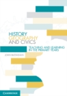 Image for History, Geography and Civics: Teaching and Learning in the Primary Years
