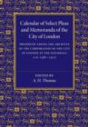 Image for Calendar of select pleas and memoranda of the City of London: A.D. 1381-1412