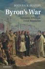 Image for Byron&#39;s war  : romantic rebellion, Greek revolution