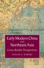 Image for Early modern China and Northeast Asia  : cross-border perspectives