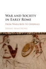 Image for War and society in early Rome  : from warlords to generals