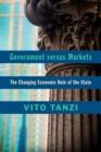 Image for Government versus markets  : the changing economic role of the state
