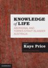 Image for Knowledge of life  : Aboriginal and Torres Strait Islander Australia