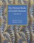 Image for The thirteen books of Euclid&#39;s ElementsVolume 3,: Books X-XIII and appendix