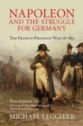 Image for Napoleon and the Struggle for Germany 2 Volume Set : The Franco-Prussian War of 1813