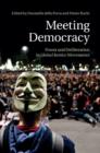 Image for Meeting democracy  : power and deliberation in global justice movements