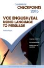 Image for Cambridge Checkpoints VCE English/EAL Using Language to Persuade 2015
