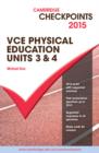 Image for Cambridge Checkpoints VCE Physical Education Units 3 and 4 2015 and Quiz Me More