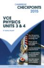 Image for Cambridge Checkpoints VCE Physics Units 3 and 4 2015