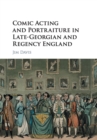 Image for Comic Acting and Portraiture in Late-Georgian and Regency England