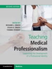 Image for Teaching Medical Professionalism : Supporting the Development of a Professional Identity