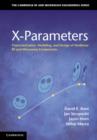 Image for X-parameters: characterization, modeling, and design of nonlinear RF and microwave components