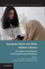 Image for European states and their Muslim citizens: the impact of institutions on perceptions and boundaries