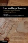 Image for Law and legal process: substantive law and procedure in English legal history