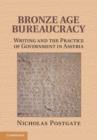 Image for Bronze age bureaucracy: writing and the practice of government in Assyria