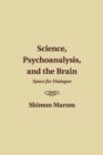 Image for Science, Psychoanalysis, and the Brain