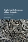 Image for Exploring the Economy of Late Antiquity