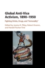 Image for Global Anti-Vice Activism, 1890–1950