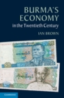 Image for Burma&#39;s Economy in the Twentieth Century