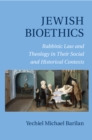 Image for Jewish Bioethics: Rabbinic Law and Theology in their Social and Historical Contexts