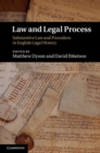 Image for Law and Legal Process: Substantive Law and Procedure in English Legal History