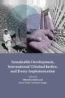 Image for Sustainable development, international criminal justice, and treaty implementation