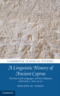 Image for Linguistic History of Ancient Cyprus: The Non-Greek Languages, and their Relations with Greek, c.1600-300 BC