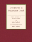 Image for Documents in Mycenaean Greek  : three hundred selected tablets from Knossos, Pylos and Mycenae with commentary and vocabulary