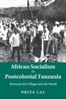Image for African Socialism in Postcolonial Tanzania