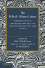 Image for The Pollock-Holmes letters  : correspondence of Sir Frederick Pollock and Mr Justice Holmes, 1874-1932Volume 1