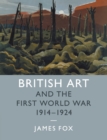 Image for British art and the First World War, 1914-1924