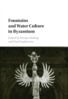 Image for Fountains and Water Culture in Byzantium