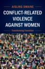 Image for Conflict-related violence against women  : transforming transition