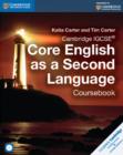 Cambridge IGCSE core English as a second language coursebook - Carter, Katia