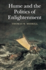 Image for Hume and the Politics of Enlightenment